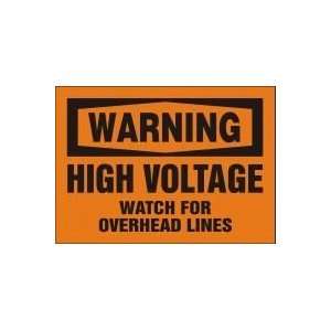  WARNING HIGH VOLTAGE WATCH FOR OVERHEAD LINES 7 x 10 