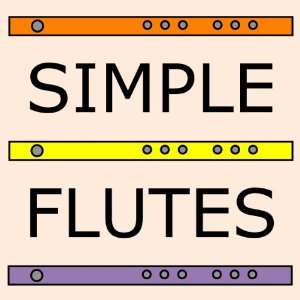 Simple Flutes A Guide to Flute Making and Playing, or How 