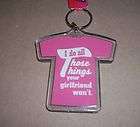 PINK SHAPED T SHIRT KEYCHAIN FUNNY SAYING I DO ALL THOSE THINGS 