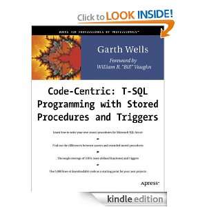 Code Centric T SQL Programming with Stored Procedures and Triggers 
