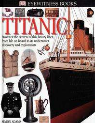 Titanic by Simon Adams and Dorling Kindersley Publishing Staff 2001 