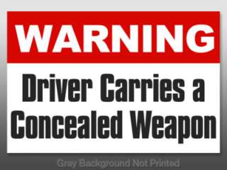 Warning Driver Carries Concealed Weapon Sticker   decal  